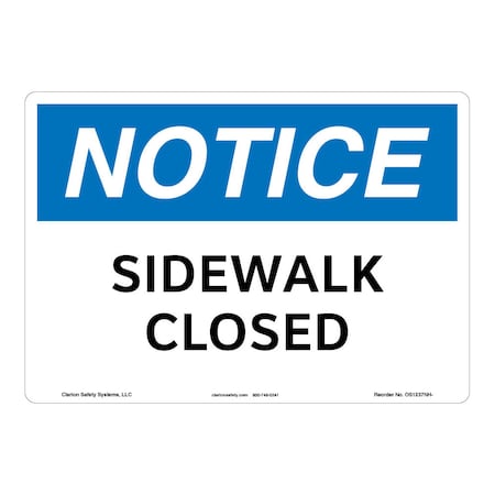 Notice/Sidewalk Closed Sign (OS1237NH-)|Flexible Polyester 10" X 14" Self Adhesive |OSHA Signs|Sign for Business, Retail, Workplace, Restaurant, Medical Facility